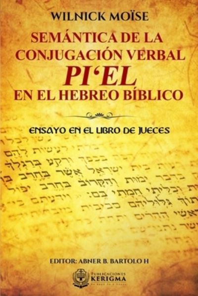 Semantica de la Conjugacion Verbal - Wilnick Moise - Książki - Publicaciones Kerigma - 9781948578431 - 17 stycznia 2020