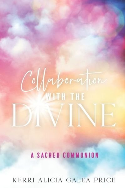 Cover for Price Kerri Alicia Galea Price · Collaboration with the Divine (Paperback Book) (2022)