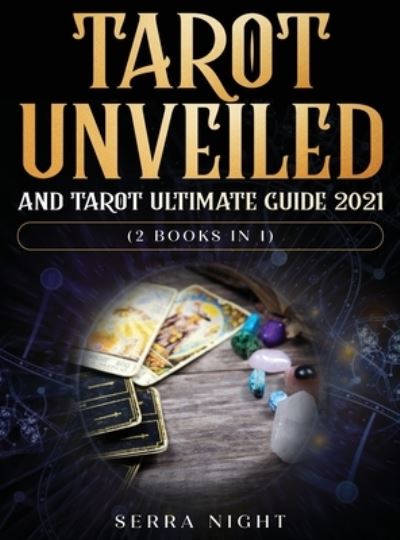 Cover for Serra Night · Tarot Unveiled AND Tarot Ultimate Guide 2021 (Gebundenes Buch) (2020)