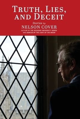 Cover for Nelson Cover · Truth, Lies, and Deceit: Stories (Hardcover Book) (2021)