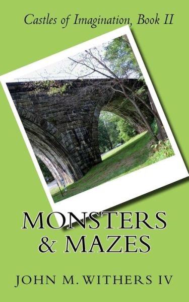 Cover for IV John M Withers · Monsters &amp; Mazes (Taschenbuch) (2017)