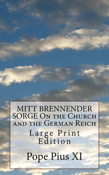 Cover for Pope Pius XI · MITT BRENNENDER SORGE On the Church and the German Reich (Paperback Book) (2017)