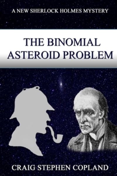 Cover for Craig Stephen Copland · The Binomial Asteroid Problem (Paperback Book) (2017)