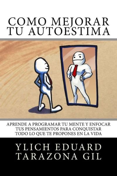 Cover for Ylich Eduard Tarazona Gil · Como Mejorar Tu AUTOESTIMA (Pocketbok) (2017)