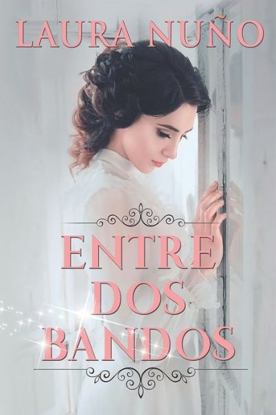 Cover for Nuno Laura Nuno · Entre DOS Bandos (Paperback Book) (2018)