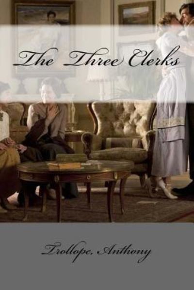 Cover for Trollope Anthony · The Three Clerks (Paperback Book) (2017)