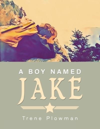 Cover for Trene Plowman · A Boy Named Jake (Paperback Book) (2021)