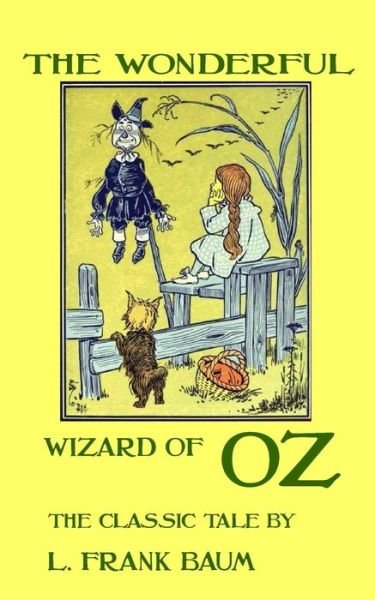 Cover for L Frank Baum · The Wonderful Wizard Of Oz - The Classic Tale by L. Frank Baum (Paperback Bog) (2018)