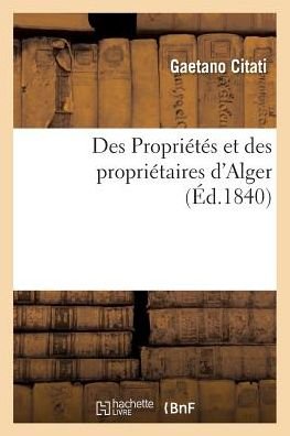 Cover for Citati-g · Des Propriétés et des propriétaires d'Alger (Paperback Book) (2016)