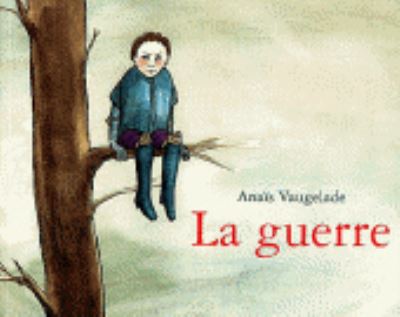 Cover for Anais Vaugelade · La guerre (Paperback Book) (2004)