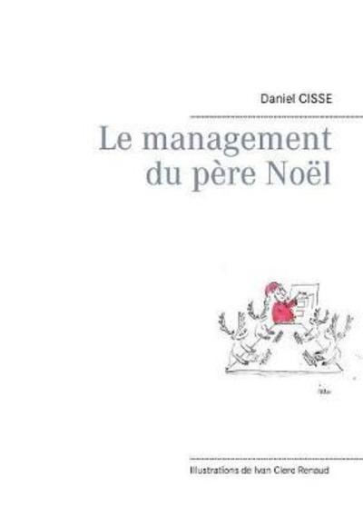 Cover for Cissé · Le management du père Noël (Book) (2018)