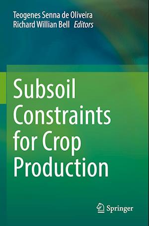 Cover for Teógenes Senna de Oliveira · Subsoil Constraints for Crop Production (Book) (2023)