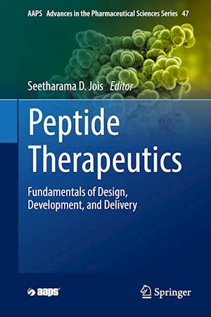 Cover for Peptide Therapeutics: Fundamentals of Design, Development, and Delivery - AAPS Advances in the Pharmaceutical Sciences Series (Hardcover Book) [2022 edition] (2022)