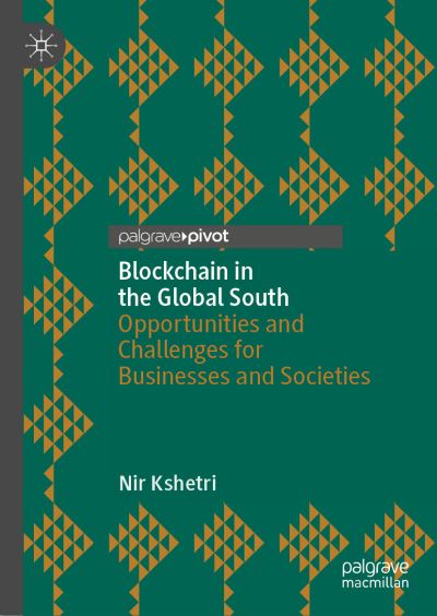 Cover for Nir Kshetri · Blockchain in the Global South: Opportunities and Challenges for Businesses and Societies (Hardcover Book) [1st ed. 2023 edition] (2023)