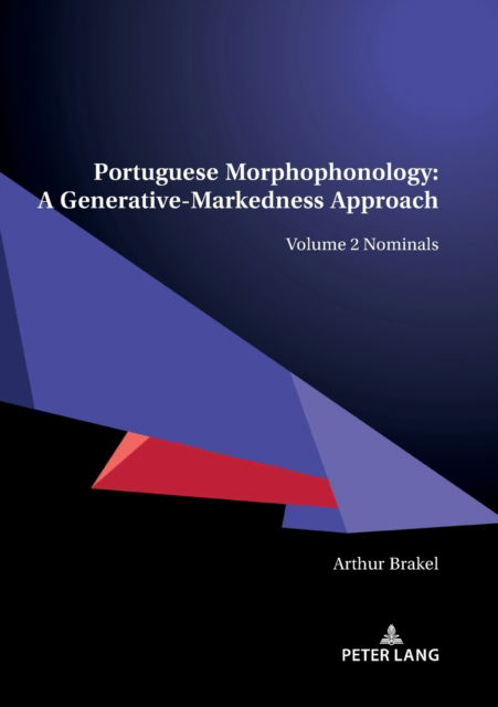 Cover for Arthur Brakel · Portuguese Morphophonology: A Generative-Markedness Approach : Volume 2 Nominals (Paperback Book) [New ed edition] (2022)