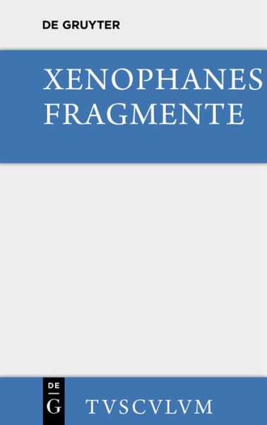 Cover for Xenophanes · Die Fragmente - Sammlung Tusculum (Hardcover Book) [Annotated edition] (2014)