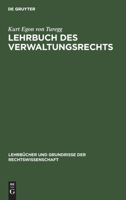 Cover for Kurt Egon Turegg · Lehrbuch des Verwaltungsrechts (N/A) (1956)