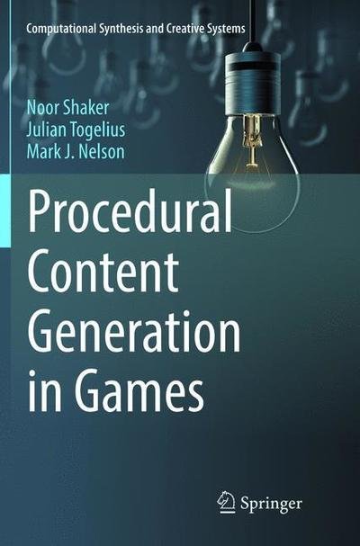 Cover for Noor Shaker · Procedural Content Generation in Games - Computational Synthesis and Creative Systems (Paperback Book) [Softcover reprint of the original 1st ed. 2016 edition] (2018)