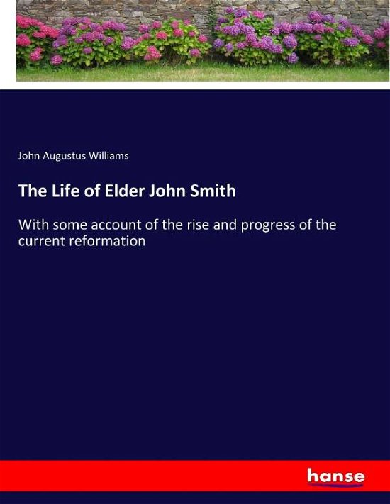 Cover for Williams · The Life of Elder John Smith (Book) (2017)