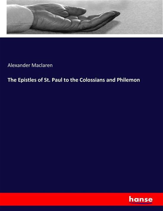 The Epistles of St. Paul to th - Maclaren - Livros -  - 9783337381431 - 9 de novembro de 2017
