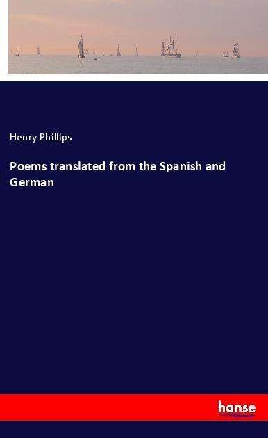 Cover for Phillips · Poems translated from the Span (Buch)