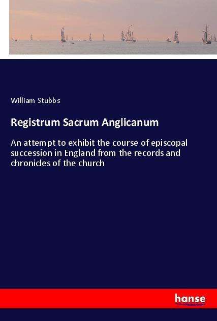 Cover for Stubbs · Registrum Sacrum Anglicanum (Book)