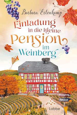 Einladung in die kleine Pension im Weinberg - Barbara Erlenkamp - Kirjat - Lübbe - 9783404193431 - perjantai 30. elokuuta 2024