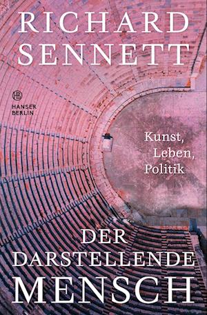 Cover for Richard Sennett · Der darstellende Mensch (Book) (2024)