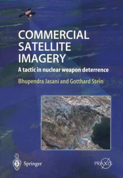 Cover for Bhupendra Jasani · Commercial Satellite Imagery: A tactic in nuclear weapon deterrence - Geophysical Sciences (Hardcover Book) [2002 edition] (2002)