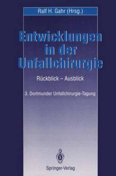 Cover for Ralf H Gahr · Entwicklungen in der Unfallchirurgie (Paperback Book) (1993)