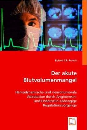 Akute Blutvolumenmangel - Francis - Książki -  - 9783639005431 - 