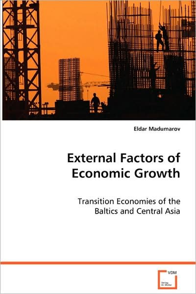 Cover for Eldar Madumarov · External Factors of Economic Growth: Transition Economies of the Baltics and Central Asia (Paperback Bog) (2008)