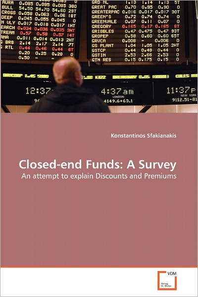 Cover for Konstantinos Sfakianakis · Closed-end Funds: a Survey: an Attempt to Explain Discounts and Premiums (Paperback Bog) (2011)