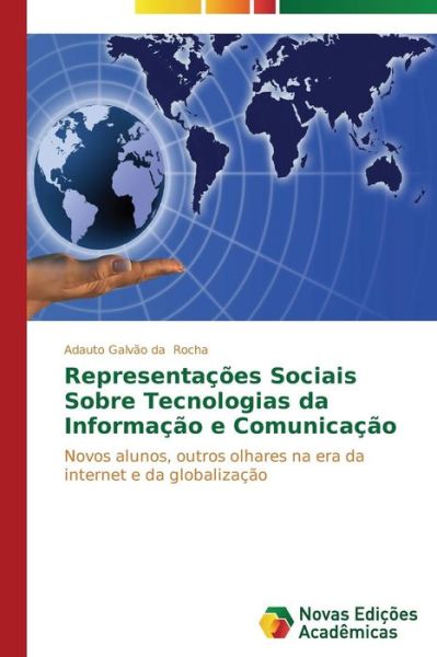 Cover for Rocha Adauto Galvao Da · Representacoes Sociais Sobre Tecnologias Da Informacao E Comunicacao (Paperback Book) (2014)