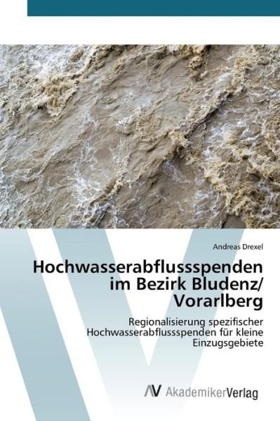 Cover for Drexel Andreas · Hochwasserabflussspenden Im Bezirk Bludenz/ Vorarlberg (Pocketbok) (2015)