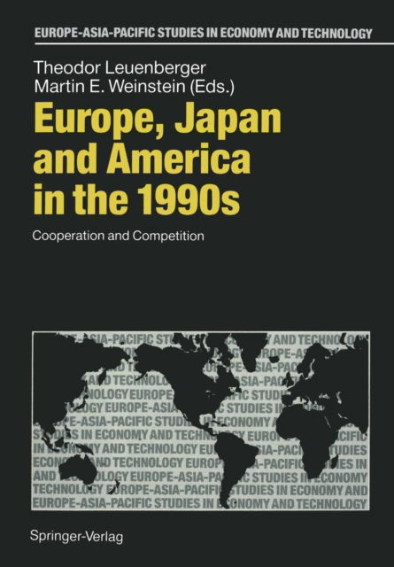 Cover for Theodor Leuenberger · Europe, Japan and America in the 1990s: Cooperation and Competition - Europe-Asia-Pacific Studies in Economy and Technology (Paperback Book) [Softcover reprint of the original 1st ed. 1992 edition] (2011)