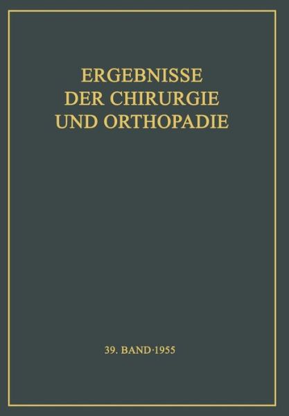 Cover for A Brunner · Ergebnisse Der Chirurgie Und Orthopadie - Ergebnisse Der Chirurgie Und Orthopadie (Paperback Book) [Softcover Reprint of the Original 1st 1955 edition] (2012)