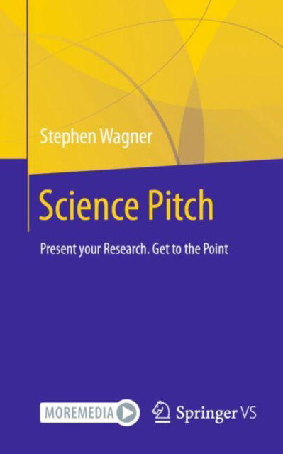 Cover for Stephen Wagner · Science Pitch: Present your Research. Get to the Point (Paperback Book) [2024 edition] (2024)