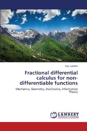 Cover for Guy Jumarie · Fractional Differential Calculus for Non-differentiable Functions: Mechanics, Geometry, Stochastics, Information Theory (Paperback Book) (2013)