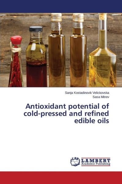 Cover for Sasa Mitrev · Antioxidant Potential of Cold-pressed and Refined Edible Oils (Taschenbuch) (2014)