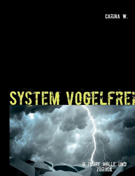 Cover for Carina W · System Vogelfrei (Paperback Book) [German edition] (2013)