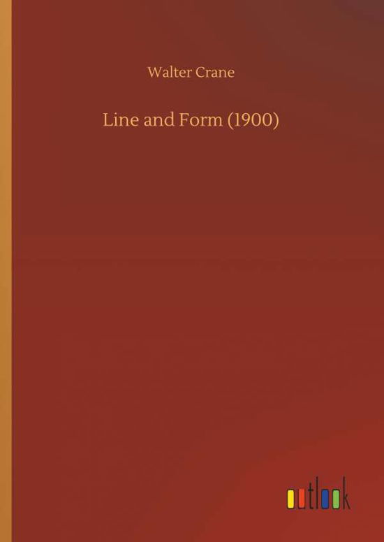 Line and Form (1900) - Crane - Kirjat -  - 9783734029431 - torstai 20. syyskuuta 2018