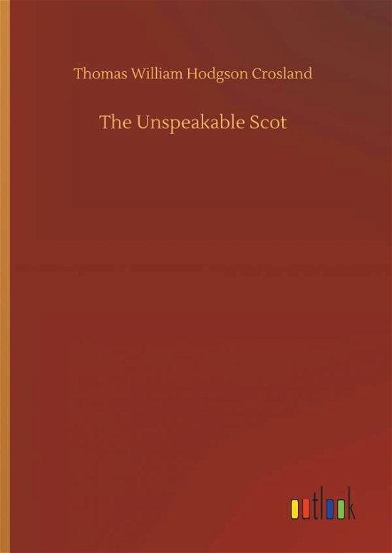 Cover for Crosland · The Unspeakable Scot (Buch) (2019)