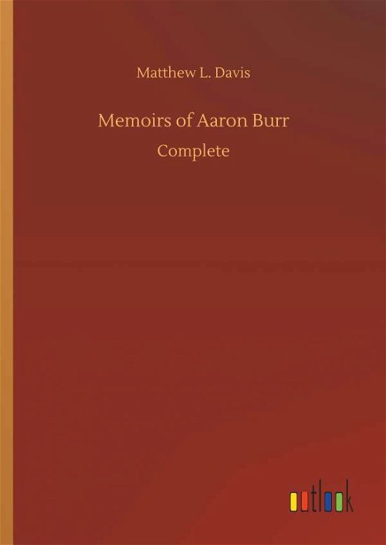 Cover for Davis · Memoirs of Aaron Burr (Bok) (2019)
