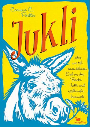 Cover for Corinna C. Poetter · Jukli oder wie ich einen kleinen Esel an der Backe hatte und nicht mehr loswurde (Hardcover Book) (2022)