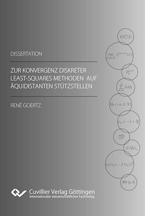 Cover for René Goertz · Zur Konvergenz diskreter Least-Squares Methoden auf äquidistanten Stützstellen (Paperback Book) (2018)