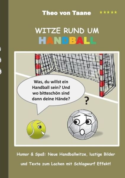Witze Rund Um Handball - Theo Von Taane - Kirjat - Books on Demand - 9783738641431 - torstai 3. syyskuuta 2015