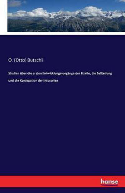 Studien über die ersten Entwic - Butschli - Books -  - 9783742895431 - September 21, 2016