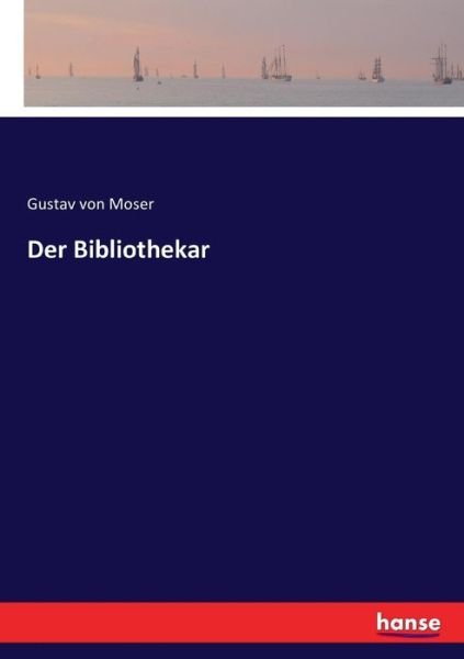 Cover for Moser · Der Bibliothekar (Buch) (2016)
