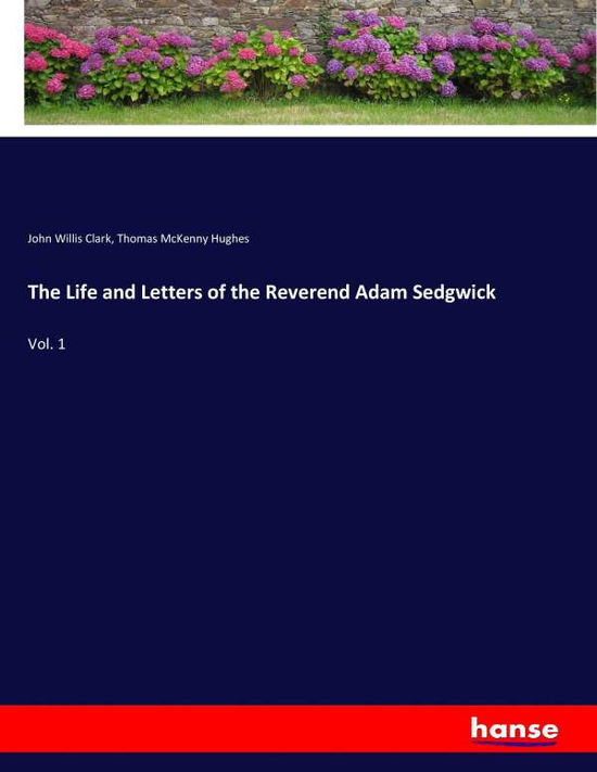 Cover for Clark · The Life and Letters of the Rever (Bog) (2017)